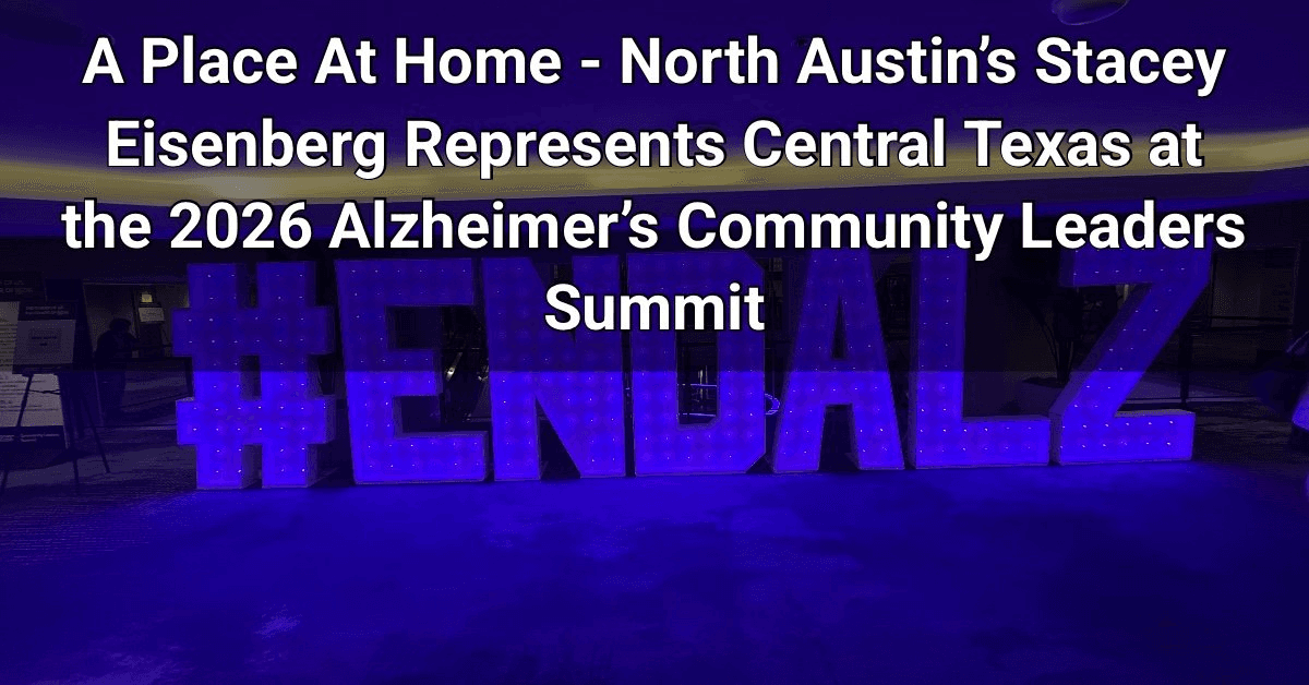 North Austin Care Leader Joins National Alzheimer's Advocacy Summit, Highlights Local Dementia Education Efforts