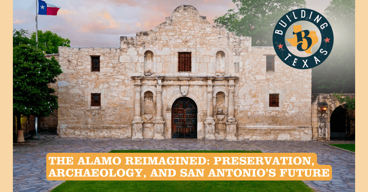 Alamo's $550 Million Transformation Creates World-Class Cultural Campus in Downtown San Antonio