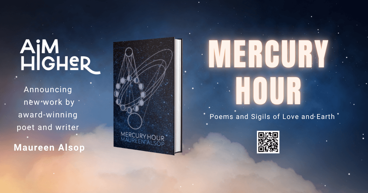 AIM Higher, Inc. Releases 'Mercury Hour,' a Book-Length Poem by Maureen Alsop for National Poetry Month