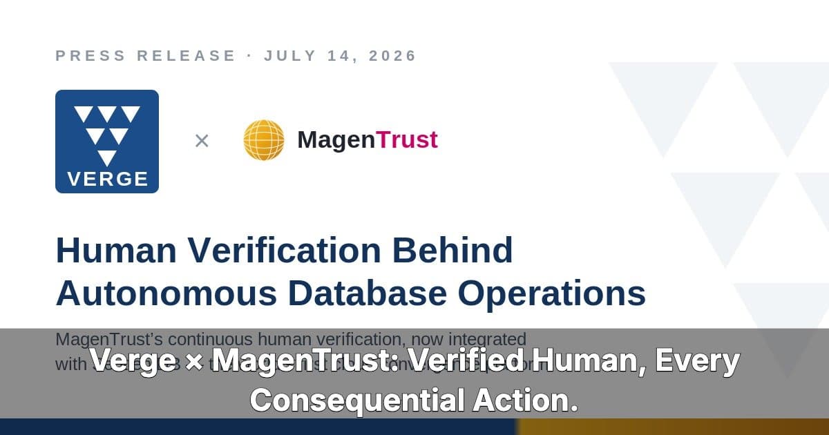 Verge & MagenTrust: Human Verification for Autonomous Databases